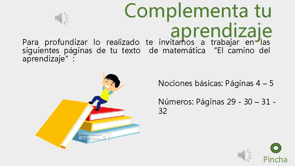 Complementa tu aprendizaje realizado te invitamos a trabajar en las Para profundizar lo siguientes