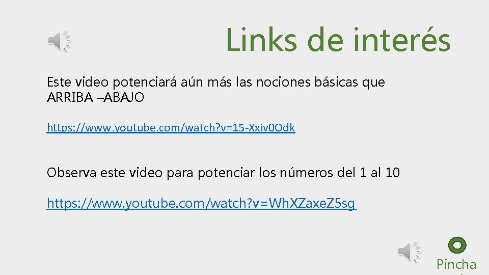 Links de interés Este video potenciará aún más las nociones básicas que ARRIBA –ABAJO