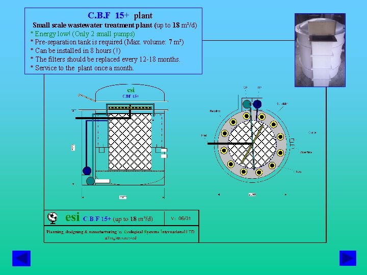 C. B. F 15+ plant Small scale wastewater treatment plant (up to 18 m³/d)