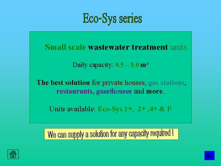 Small scale wastewater treatment units Daily capacity: 0. 5 – 5. 0 m³ The