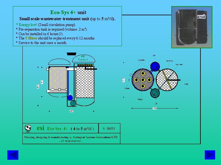 Eco-Sys 4+ unit Small scale wastewater treatment unit (up to 5 m³/d). * Energy