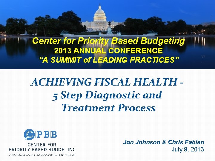 Center for Priority Based Budgeting 2013 ANNUAL CONFERENCE “A SUMMIT of LEADING PRACTICES” ACHIEVING