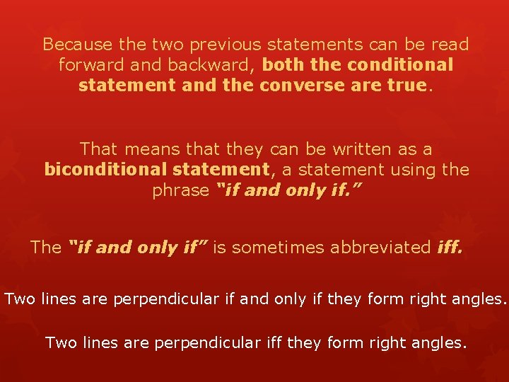Because the two previous statements can be read forward and backward, both the conditional