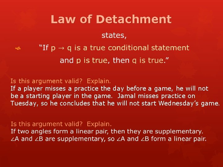 Law of Detachment Is this argument valid? Explain. If a player misses a practice