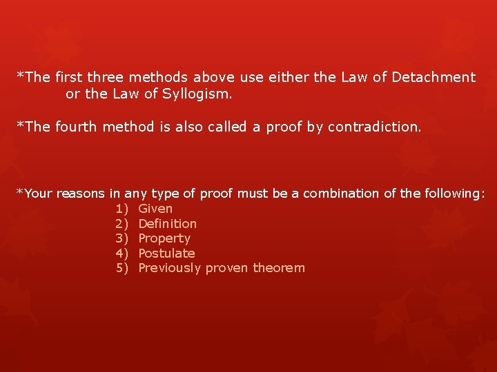 *The first three methods above use either the Law of Detachment or the Law