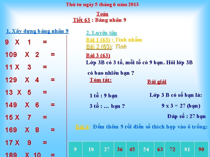 Thứ tư ngày 5 tháng 6 năm 2013 Toán Tiết 63 : Bảng nhân