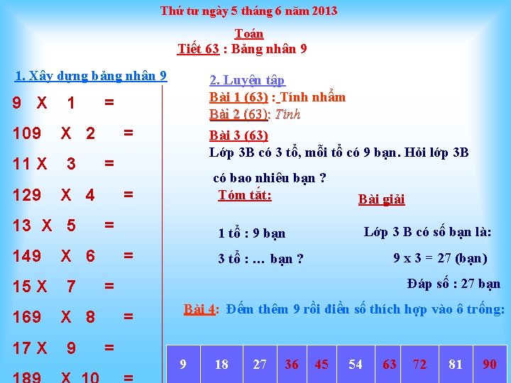 Thứ tư ngày 5 tháng 6 năm 2013 Toán Tiết 63 : Bảng nhân