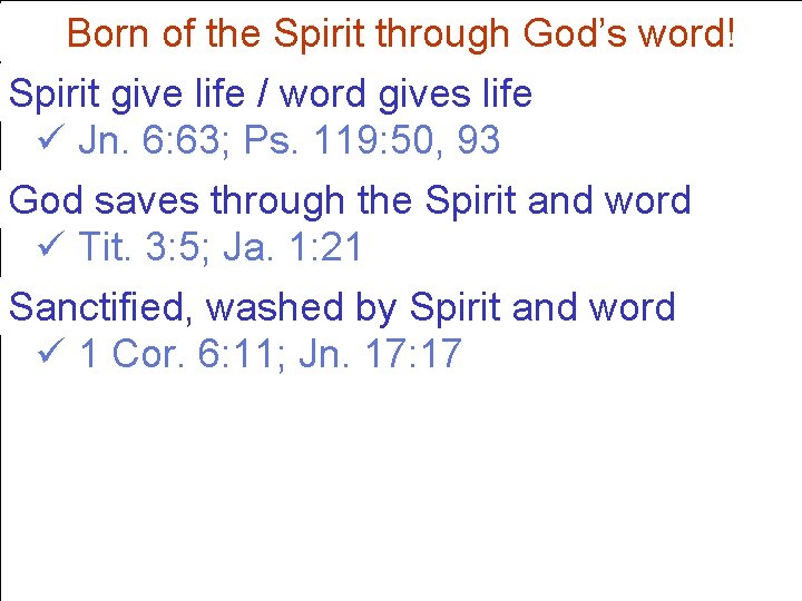 What is through Calvinism? Born of the Spirit God’s word! Five major doctrines (TULIP):