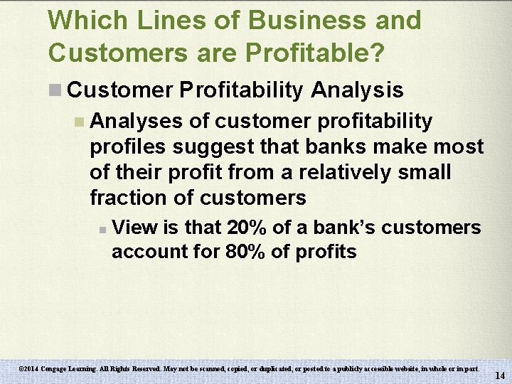 Which Lines of Business and Customers are Profitable? n Customer Profitability Analysis n Analyses