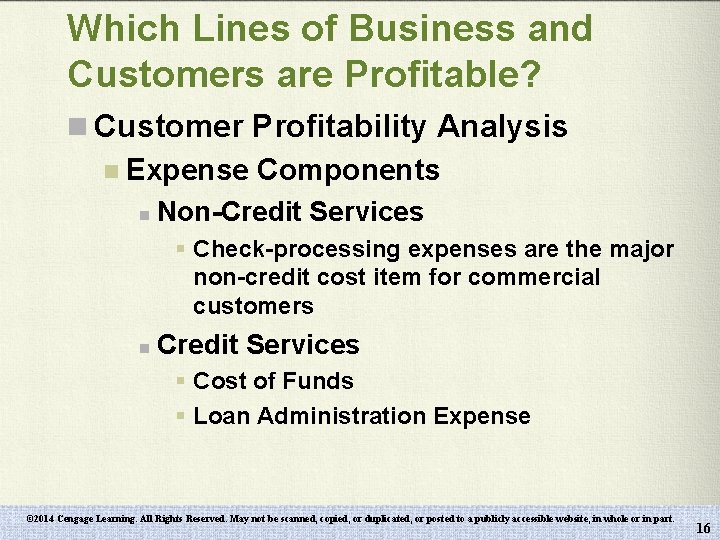 Which Lines of Business and Customers are Profitable? n Customer Profitability Analysis n Expense