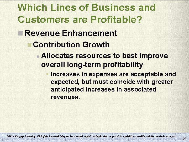 Which Lines of Business and Customers are Profitable? n Revenue Enhancement n Contribution Growth