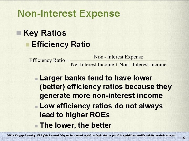 Non-Interest Expense n Key Ratios n Efficiency Ratio Larger banks tend to have lower