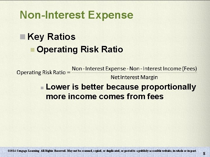 Non-Interest Expense n Key Ratios n Operating Risk Ratio n Lower is better because