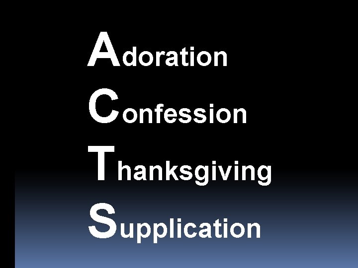 Adoration Confession Thanksgiving Supplication 
