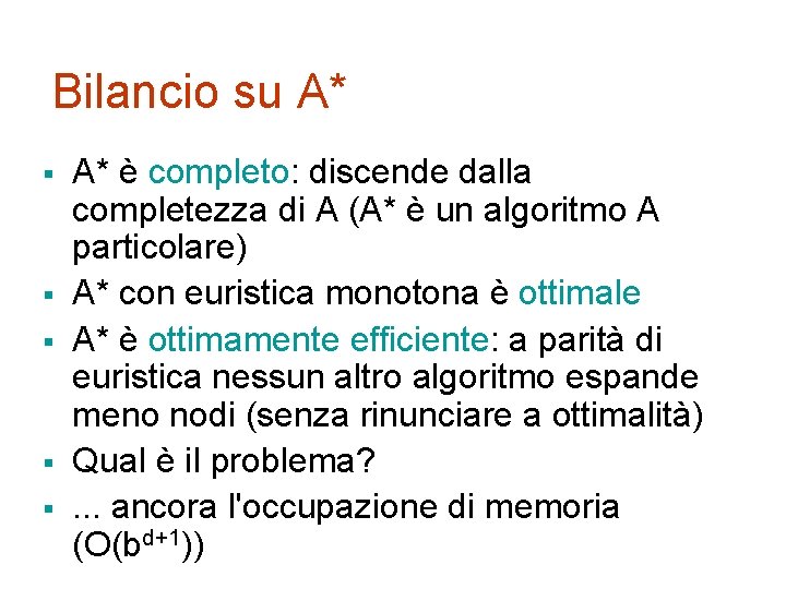 Bilancio su A* § § § A* è completo: discende dalla completezza di A Bilancio su A* § § § A* è completo: discende dalla completezza di A