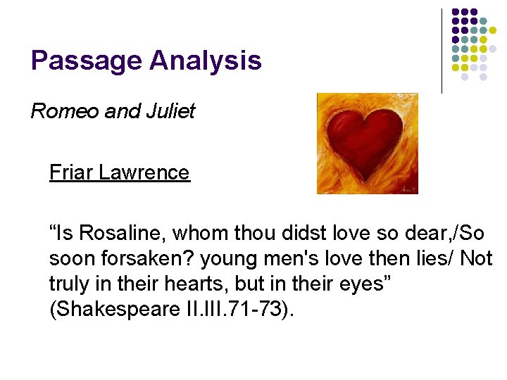 Passage Analysis Romeo and Juliet Friar Lawrence “Is Rosaline, whom thou didst love so