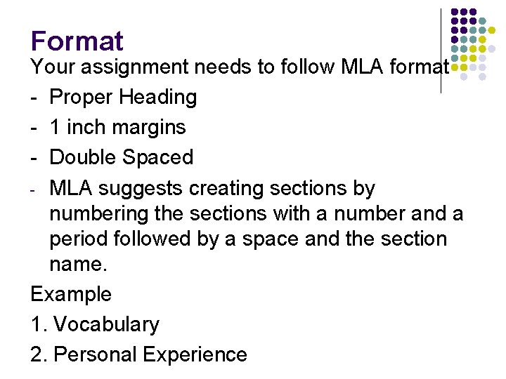 Format Your assignment needs to follow MLA format - Proper Heading - 1 inch