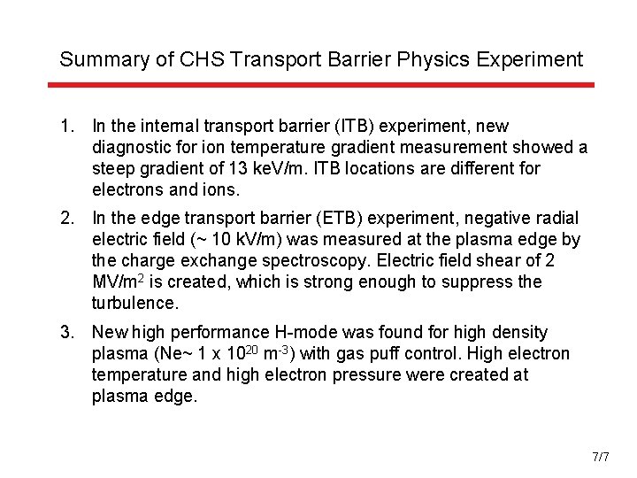 Summary of CHS Transport Barrier Physics Experiment 1. In the internal transport barrier (ITB)