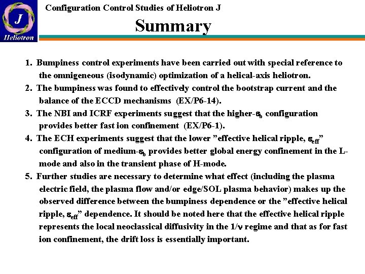 Configuration Control Studies of Heliotron J Summary 1. Bumpiness control experiments have been carried