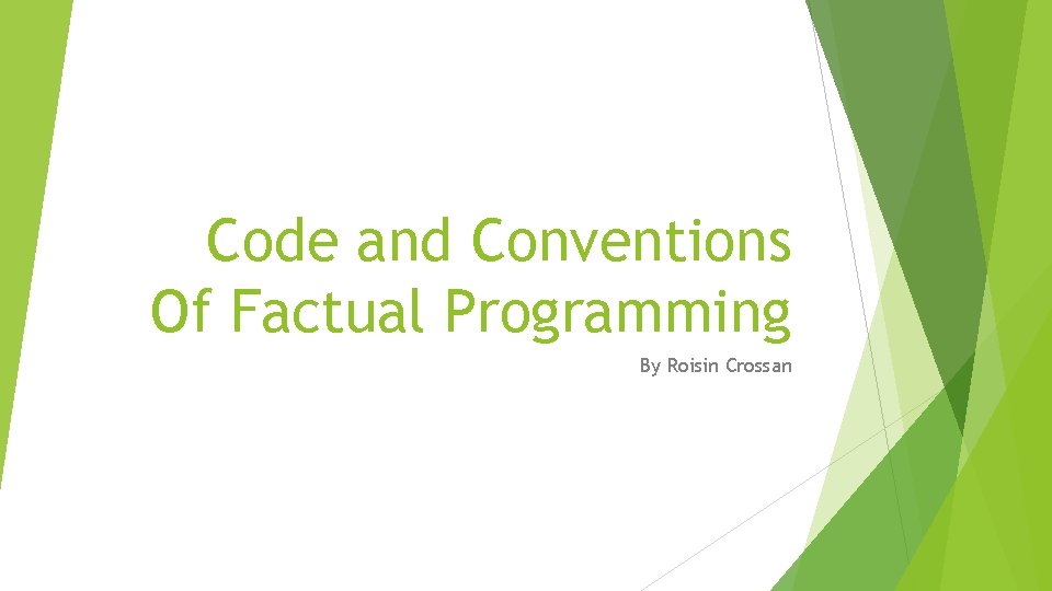 Code and Conventions Of Factual Programming By Roisin Crossan 