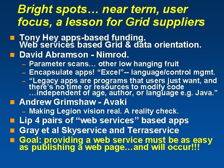 Bright spots… near term, user focus, a lesson for Grid suppliers Tony Hey apps-based Bright spots… near term, user focus, a lesson for Grid suppliers Tony Hey apps-based