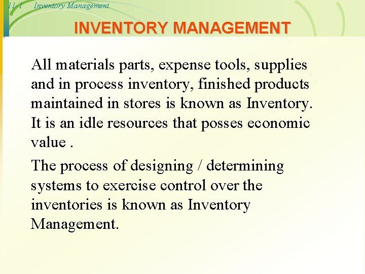 11 -1 Inventory Management INVENTORY MANAGEMENT All materials parts, expense tools, supplies and in