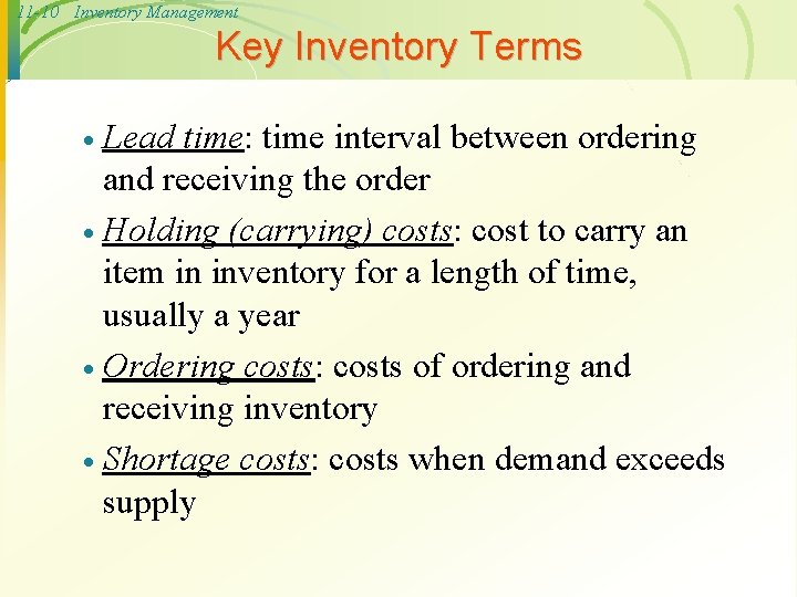 11 -10 Inventory Management Key Inventory Terms Lead time: time interval between ordering and