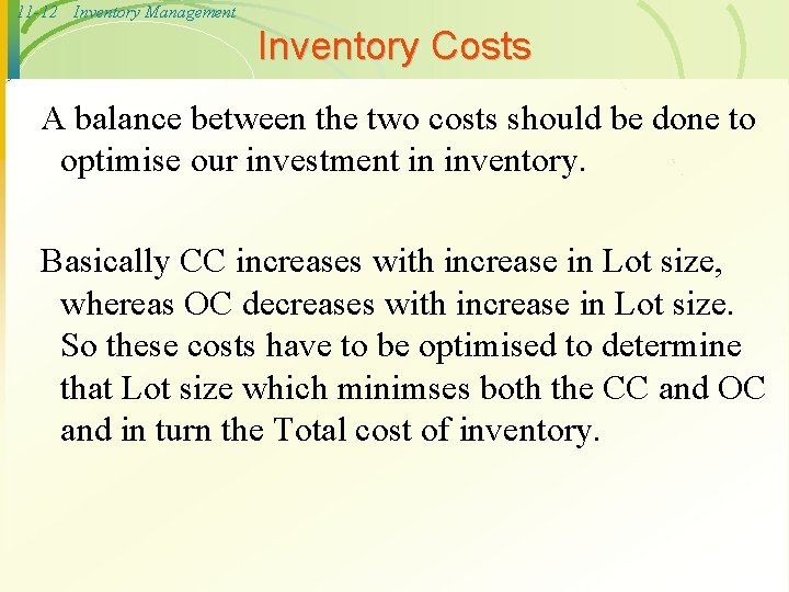 11 -12 Inventory Management Inventory Costs A balance between the two costs should be