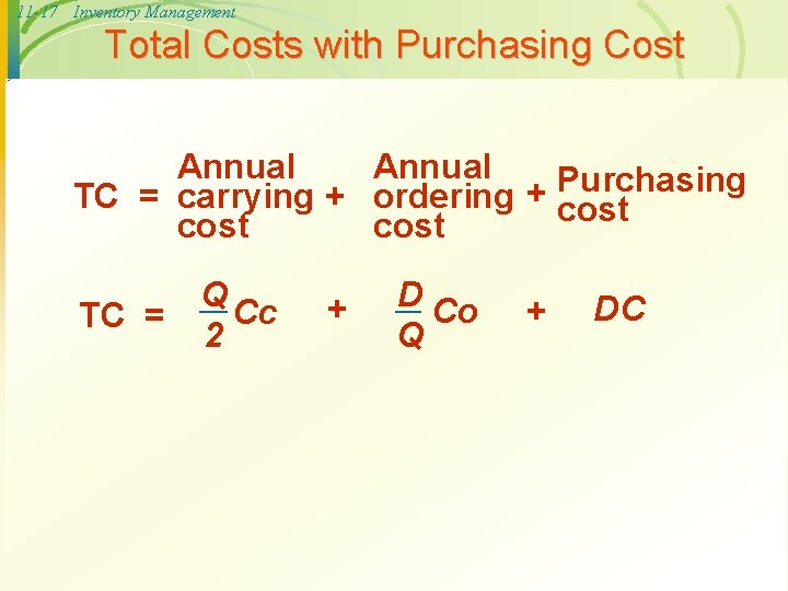 11 -17 Inventory Management Total Costs with Purchasing Cost Annual Purchasing + TC =