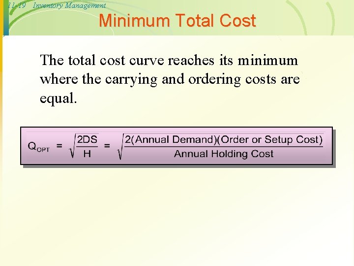 11 -19 Inventory Management Minimum Total Cost The total cost curve reaches its minimum