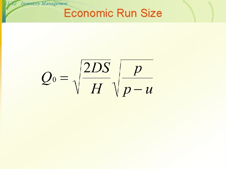 11 -22 Inventory Management Economic Run Size 