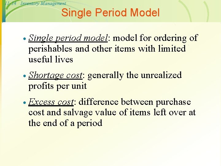 11 -34 Inventory Management Single Period Model · Single period model: model for ordering