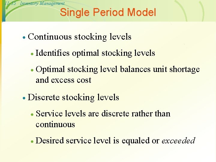 11 -35 Inventory Management Single Period Model · · Continuous stocking levels · Identifies