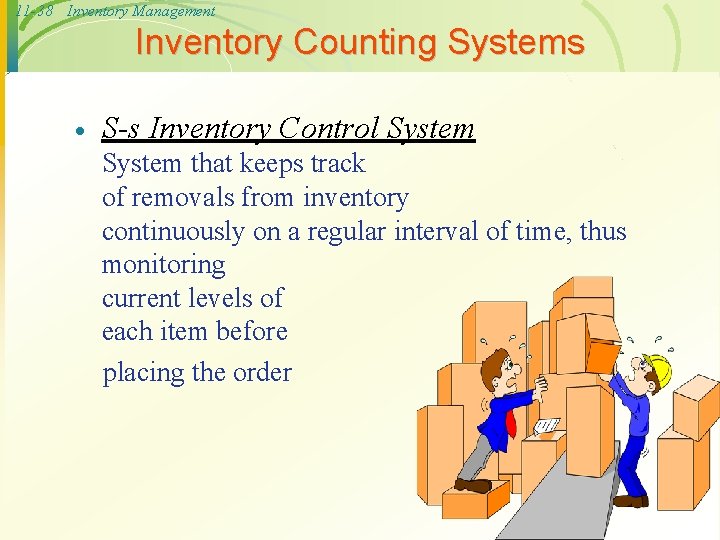 11 -38 Inventory Management Inventory Counting Systems · S-s Inventory Control System that keeps