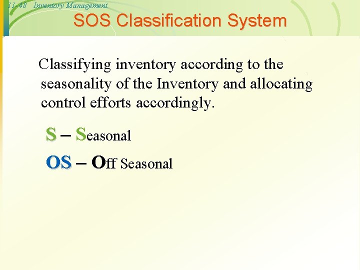 11 -48 Inventory Management SOS Classification System Classifying inventory according to the seasonality of