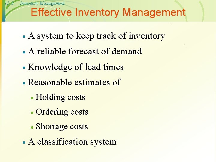 11 -8 Inventory Management Effective Inventory Management · A system to keep track of