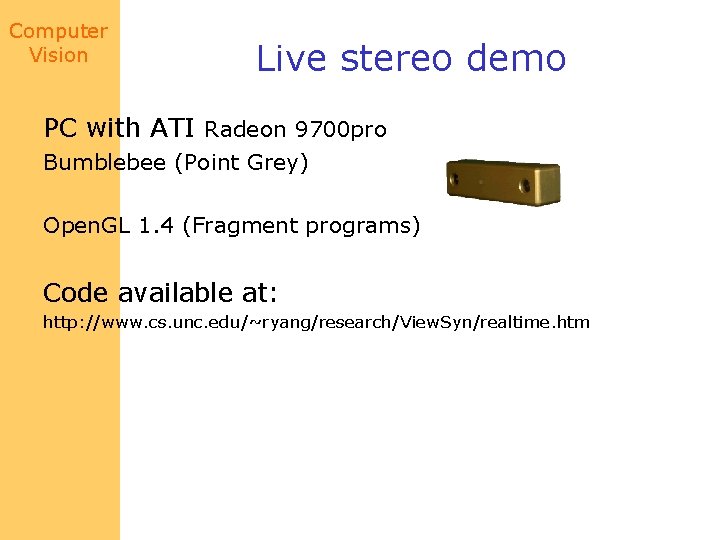 Computer Vision Live stereo demo PC with ATI Radeon 9700 pro Bumblebee (Point Grey)