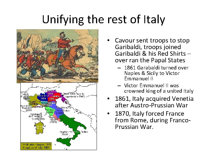 Unifying the rest of Italy • Cavour sent troops to stop Garibaldi, troops joined