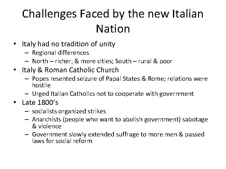 Challenges Faced by the new Italian Nation • Italy had no tradition of unity