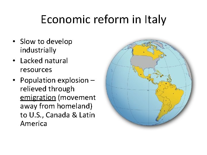 Economic reform in Italy • Slow to develop industrially • Lacked natural resources •