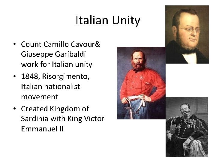 Italian Unity • Count Camillo Cavour& Giuseppe Garibaldi work for Italian unity • 1848,