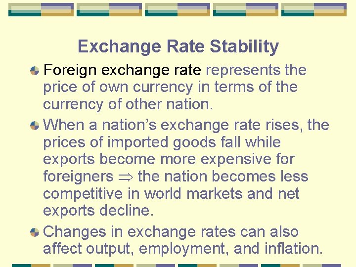 Exchange Rate Stability Foreign exchange rate represents the price of own currency in terms