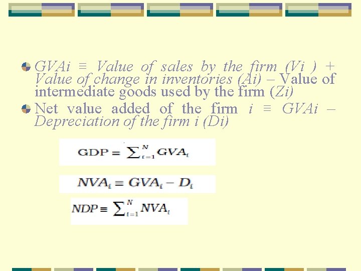 GVAi ≡ Value of sales by the firm (Vi ) + Value of change