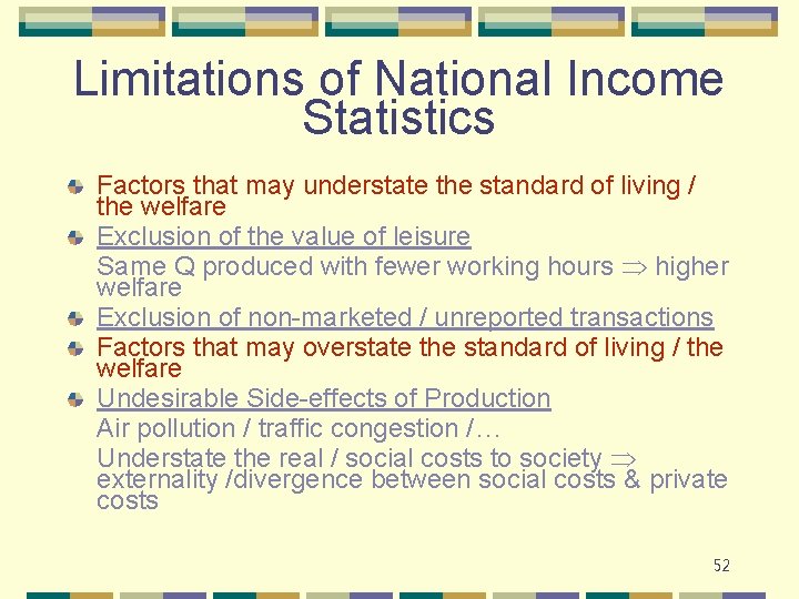 Limitations of National Income Statistics Factors that may understate the standard of living /