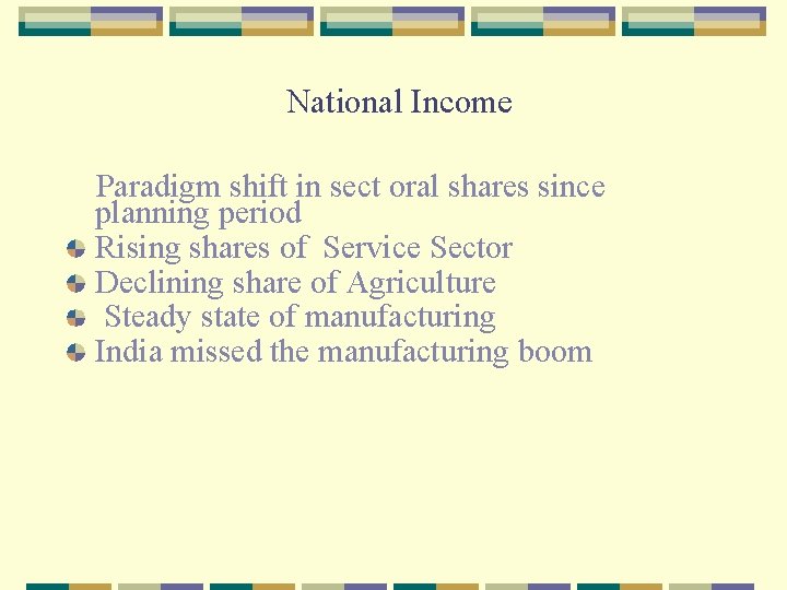 National Income Paradigm shift in sect oral shares since planning period Rising shares of