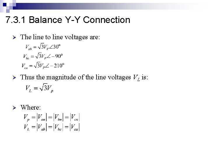 7. 3. 1 Balance Y-Y Connection Ø The line to line voltages are: Ø