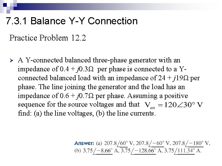 7. 3. 1 Balance Y-Y Connection Practice Problem 12. 2 Ø A Y-connected balanced