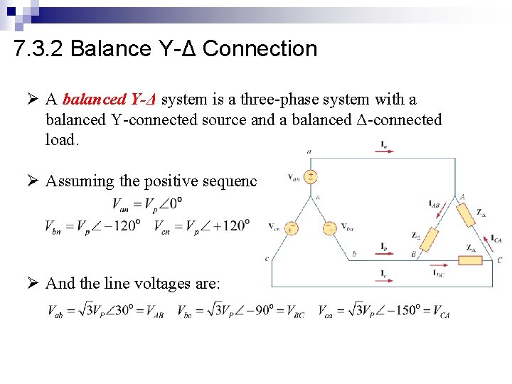 7. 3. 2 Balance Y-Δ Connection Ø A balanced Y-Δ system is a three-phase