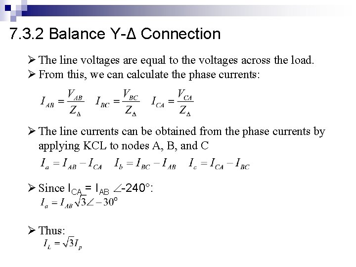 7. 3. 2 Balance Y-Δ Connection Ø The line voltages are equal to the
