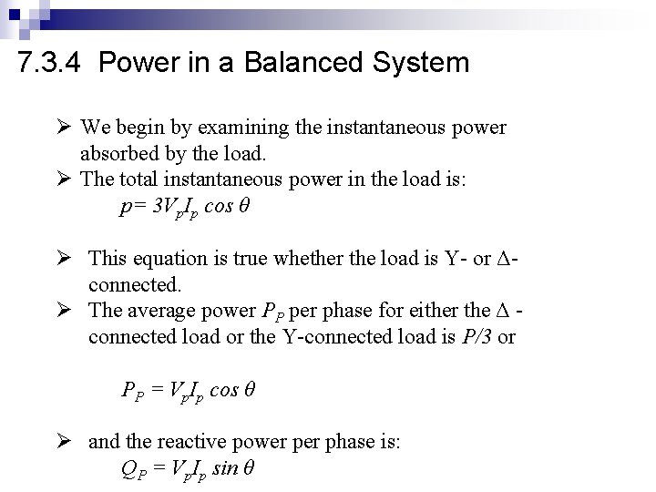 7. 3. 4 Power in a Balanced System Ø We begin by examining the